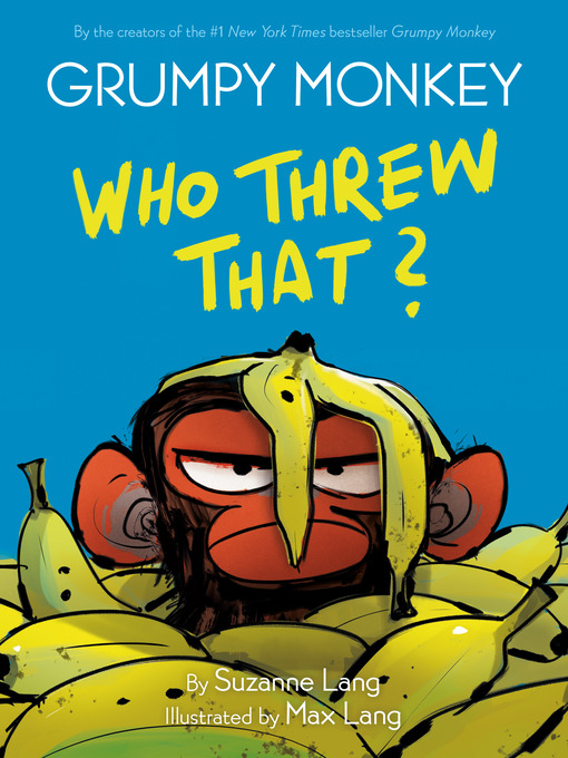 Title details for Grumpy Monkey Who Threw That? by Suzanne Lang - Wait list